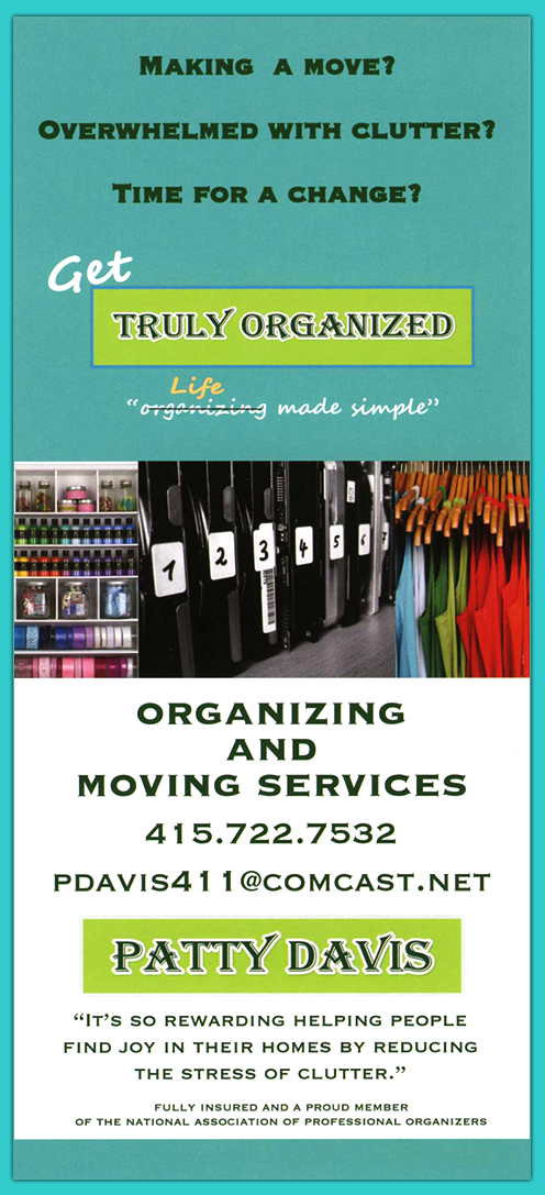 Makeing a move? Overwhelmed with Clutter? Time for a Change? Call Patty Davis 415-722-7532 