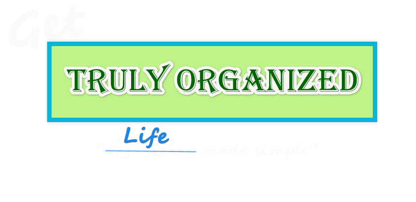 Get Truly Organized. Life Made Simple